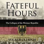 Fateful Hours, Volker Ullrich