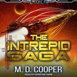 The Intrepid Saga Books 1-3 & Destiny Lost, M. D. Cooper