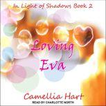 Loving Eva, Camellia Hart