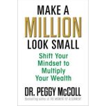 Make a Million Look Small, Dr. Petty McColl