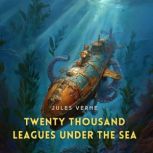 Twenty Thousand Leagues Under the Sea..., Jules Verne