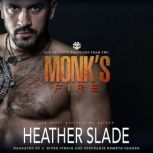 Monks Fire, Heather Slade