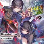 Reign of the Seven Spellblades, Vol. ..., Bokuto Uno