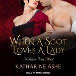 When a Scot Loves a Lady, Katharine Ashe