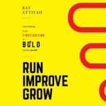 Run Improve Grow, Ray Attiyah