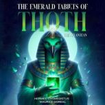 The Emerald Tablets of Toth The Atlan..., Hermes Trismegistus