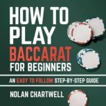 How To Play Baccarat For Beginners, Nolan Chartwell