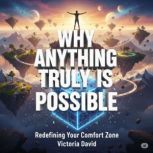 Why Anything Truly Is Possible, Victoria David