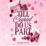 Till Cupid Do Us Part, Hannah Cowan