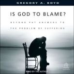 Is God to Blame?, Gregory A. Boyd