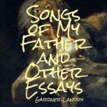 Songs of My Father and Other Essays, Gardner Landry