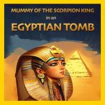 Mummy of the Scorpion King in an Egyp..., Max Marshall