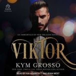 Viktor, Kym Grosso