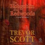 The Hobgoblin of the Redwoods, Trevor Scott
