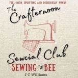 The Crafternoon Sewcial Club  Sewing..., J C Williams
