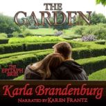 The Garden, Karla Brandenburg