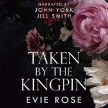 Taken by the Kingpin, Evie Rose