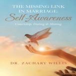The Missing Link In Marriage SelfAw..., Dr. Zachary Willis