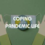 Coping With Pandemic Life, Hannah Lilly