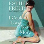 I Couldnt Love You More, Esther Freud