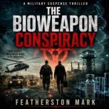 The BioWeapon Conspiracy A Military ..., Featherston Mark