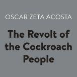 The Revolt of the Cockroach People, Oscar Zeta Acosta