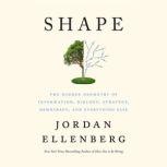 Shape The Hidden Geometry of Information, Biology, Strategy, Democracy, and Everything Else, Jordan Ellenberg