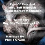 Fear Of Rats And Mice Self Hypnosis H..., Key Guy Technology LLC