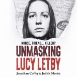 Unmasking Lucy Letby, Jonathan Coffey