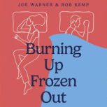 Burning Up, Frozen Out, Joe Warner
