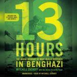 13 Hours The Inside Account of What Really Happened In Benghazi, MItchell Zuckoff