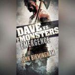 Emergence Dave vs. the Monsters , John Birmingham