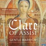 Clare of Assisi, Wendy Murray