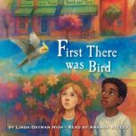 First There Was Bird, Linda Oatman High