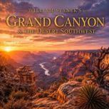 William Staneks Grand Canyon the D..., The Editors of Our American National Parks