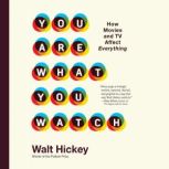 You Are What You Watch, Walt Hickey