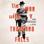The Man with a Thousand Faces, Lex Noteboom