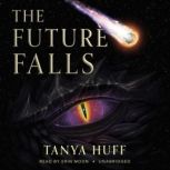 The Future Falls, Tanya Huff