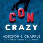 Con Crazy, Addison J. Chapple