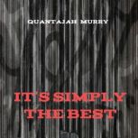 Its Simply The Best, Quantajah Murry