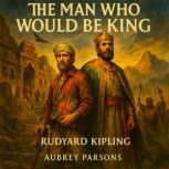 The Man Who Would Be King, Rudyard Kipling