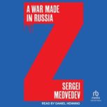 A War Made in Russia, Sergei Medvedev
