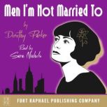 Dorothy Parkers Men Im Not Married ..., Dorothy Parker