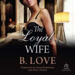 The Loyal Wife, B. Love
