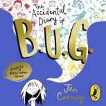 The Accidental Diary of B.U.G., Jen Carney