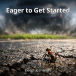 Eager to Get Started, Joseph Garrahan