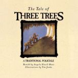 The Tale of Three Trees, Angela Elwell Hunt