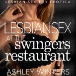Lesbian Sex at the Swingers Restaurant Lesbian Sex Toy Erotica, Ashley Winters