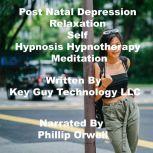 Post Natal Depression Relaxation Self..., Key Guy Technology LLC