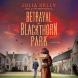 Betrayal at Blackthorn Park, Julia Kelly